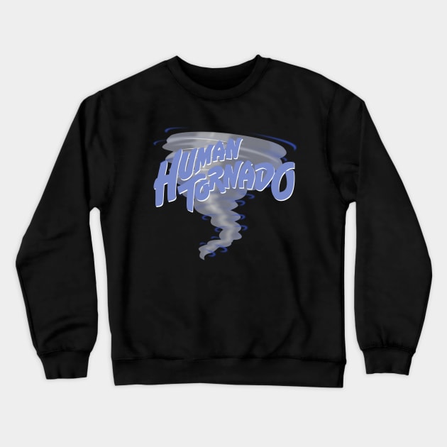 Human Tornado Tornado Crewneck Sweatshirt by DV8Works